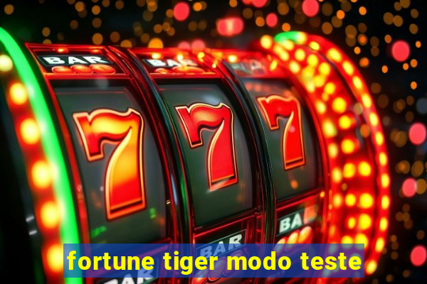 fortune tiger modo teste